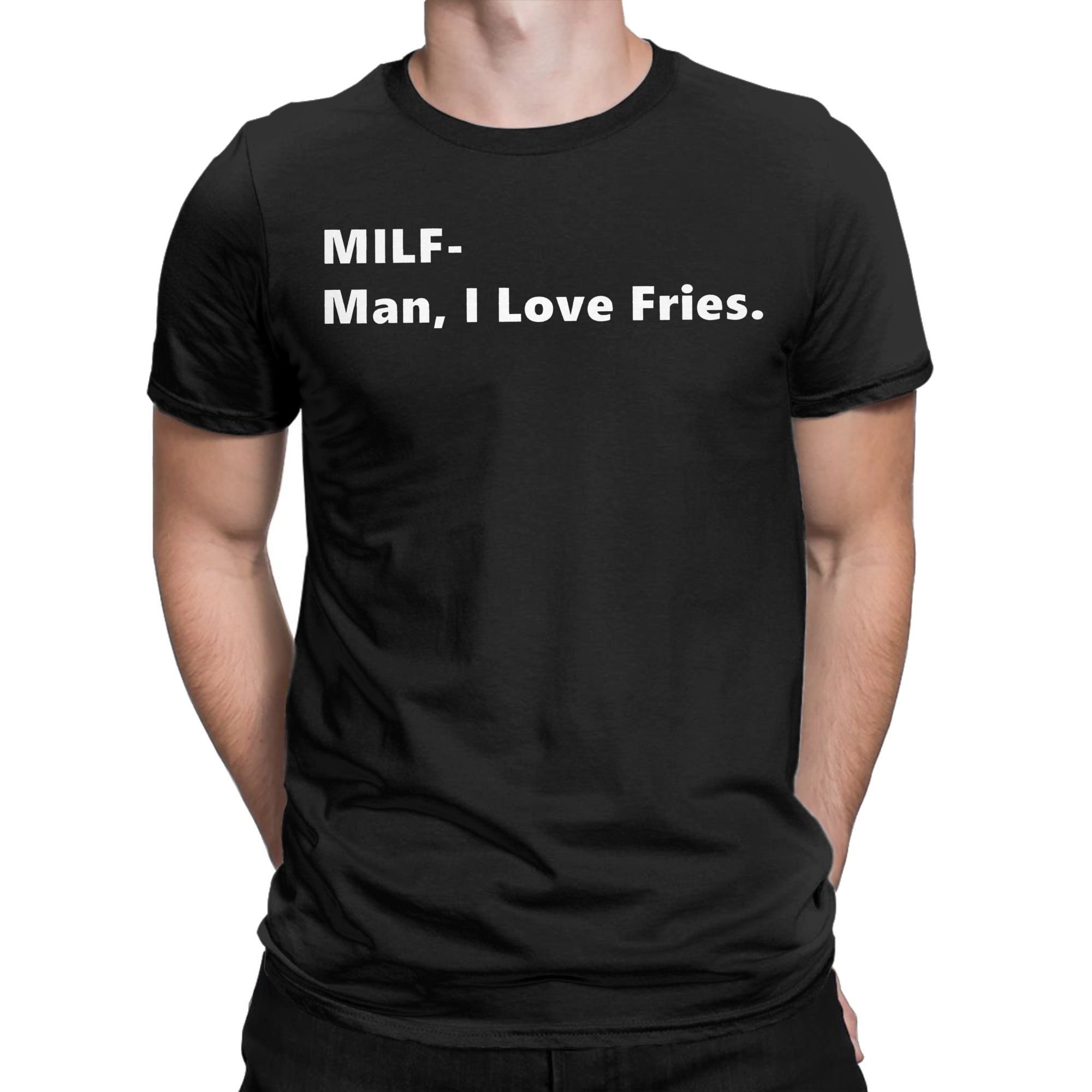 Summer Clothing Quotes - MILF Man I Love Fries Lustiges